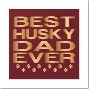 Golden husky Dad Ever, Best Siberian husky Dad Ever, Dog Dad Gifts Posters and Art